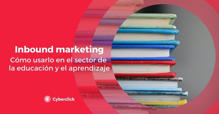 ¿Cómo usar el Inbound Marketing en el sector de la educación?