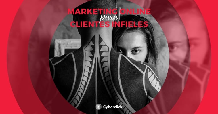 Marketing online para clientes infieles