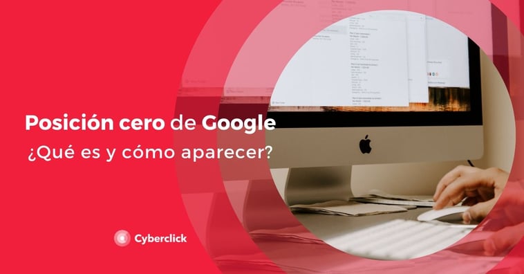 Cómo conseguir la posición cero de Google