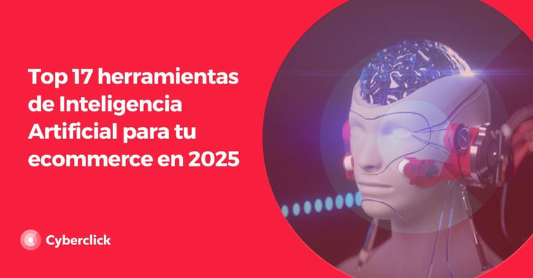 Top 17 herramientas de Inteligencia Artificial para tu ecommerce en 2025