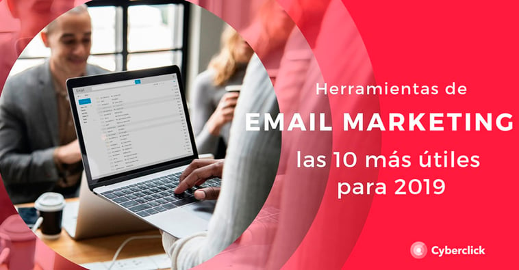 Herramientas de email marketing: 10 muy útiles para 2019