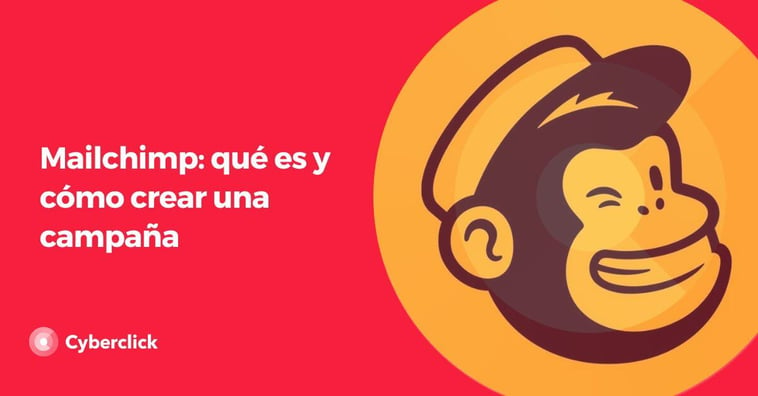 Mailchimp: qué es y cómo crear una campaña