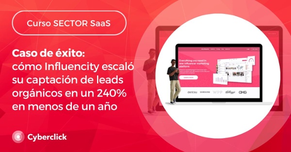 Caso de éxito: cómo Influencity escaló su captación de leads orgánicos en un 240% en menos de un año