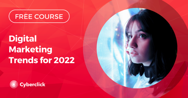 Free Course Digital Marketing Trends for 2022